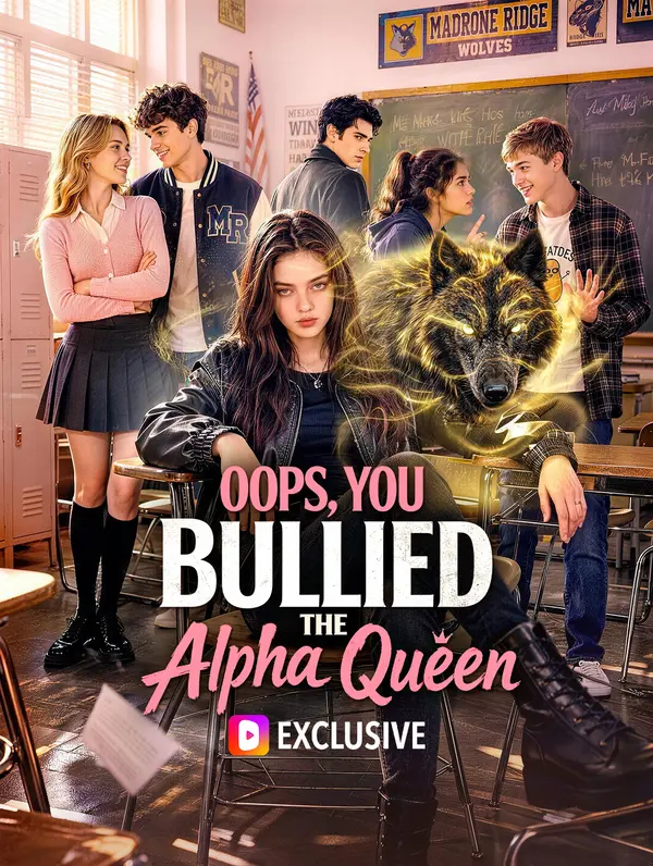 Poster Oops, You Bullied the Alpha Queen