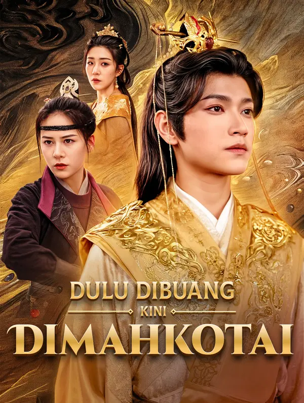 Poster Dulu Dibuang, Kini Dimahkotai(Sulih Suara)