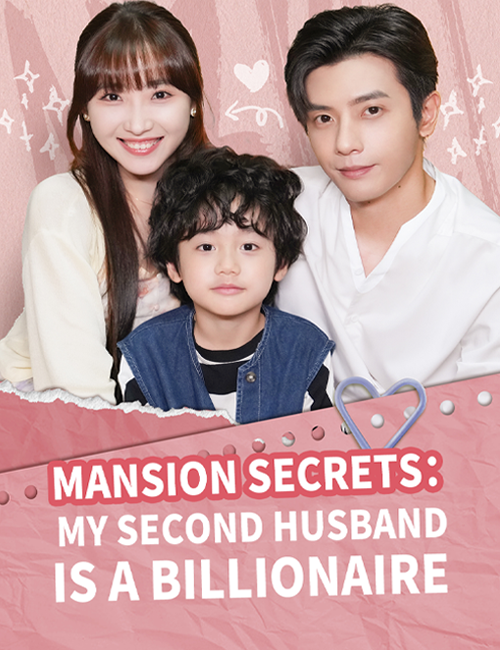 Poster Mansion Secrets: My second husband is a Billionaire
