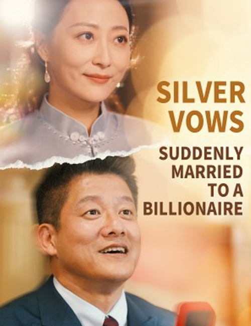 Poster Silver Vows: Suddenly Married to a Billionaire(Dubbed)