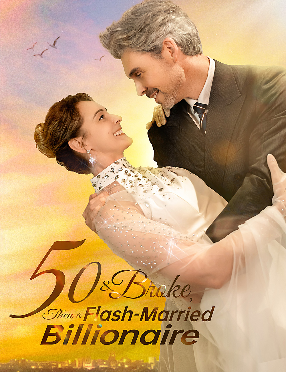 Poster 50 & Broke, Then Flash-Married a Billionaire