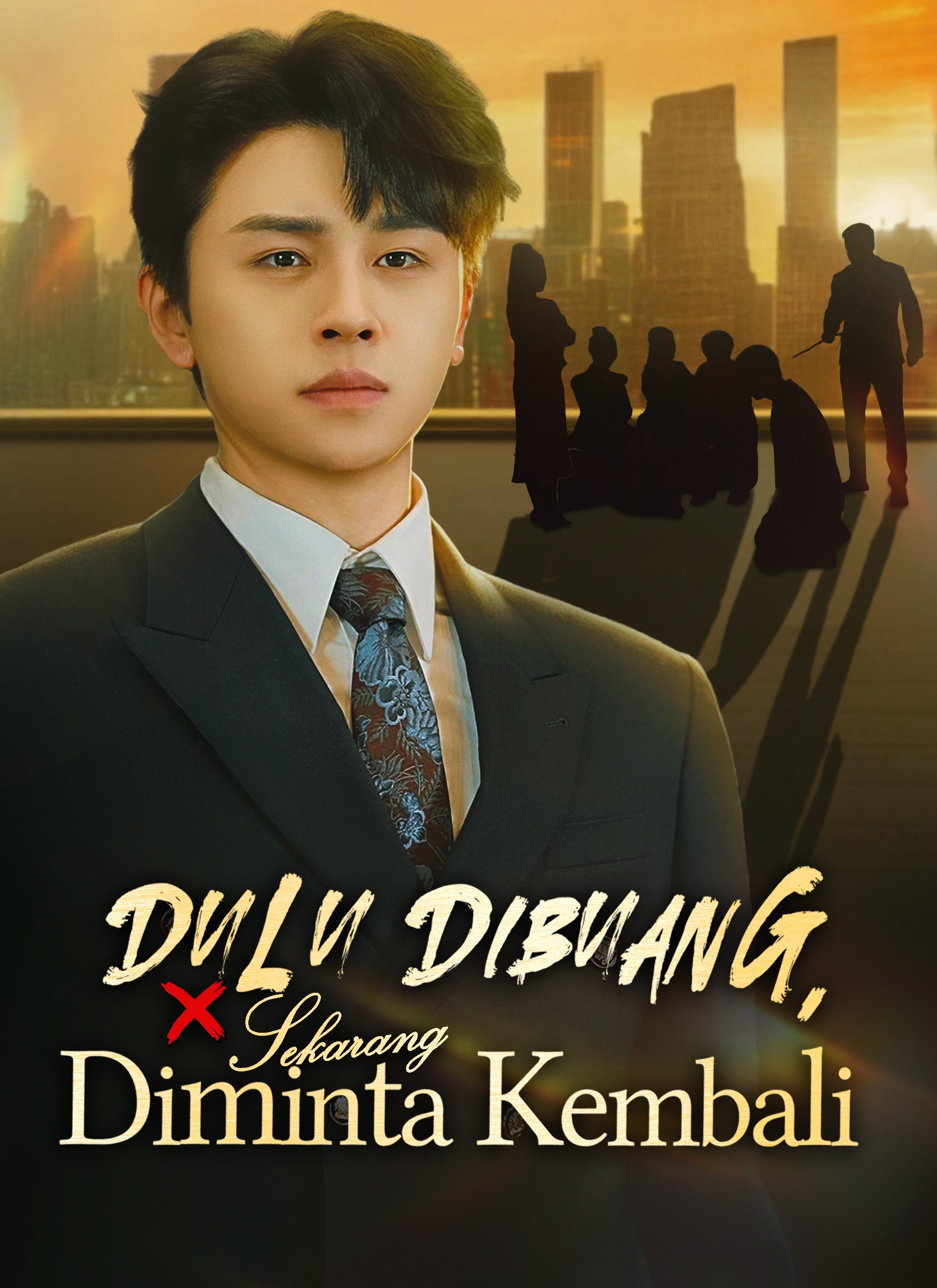 Poster [Dijuluki] Dulu Dibuang, Sekarang Diminta Kembali