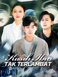 Poster Kasih Ibu Tak Terlambat