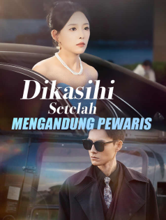 Poster Dikasihi Setelah Mengandung Pewaris