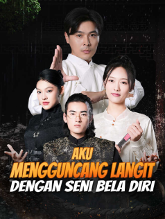 Poster Aku Mengguncang Langit dengan Seni Bela Diri