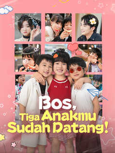 Poster Bos, Tiga Anakmu Sudah Datang!