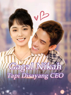 Poster Gagal Nikah, Tapi Disayang CEO 