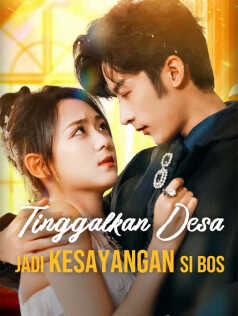 Poster Tinggalkan Desa Jadi Kesayangan Si Bos