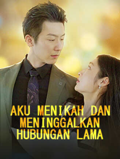 Poster Aku Menikah dan Meninggalkan Hubungan Lama