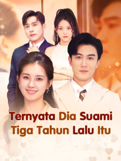 Poster Ternyata Dia Suami Tiga Tahun Lalu Itu