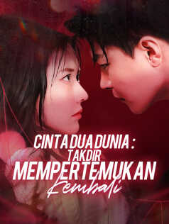 Poster Cinta Dua Dunia: Takdir Mempertemukan Kembali