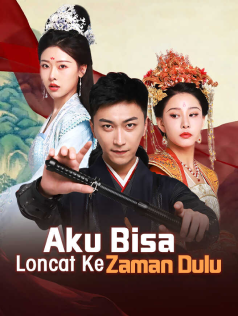 Poster Aku Bisa Loncat Ke Zaman Dulu