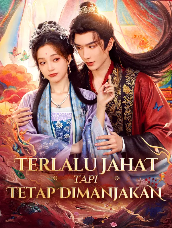 Poster Terlalu Jahat Tapi Tetap Dimanjakan(Sulih Suara)