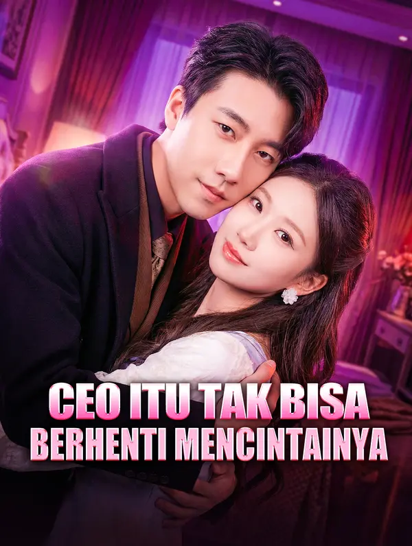 Poster CEO Itu Tak Bisa Berhenti Mencintainya