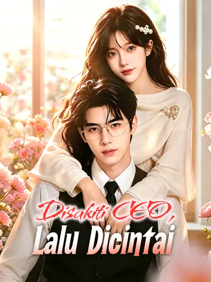 Poster Disakiti CEO, Lalu Dicintai