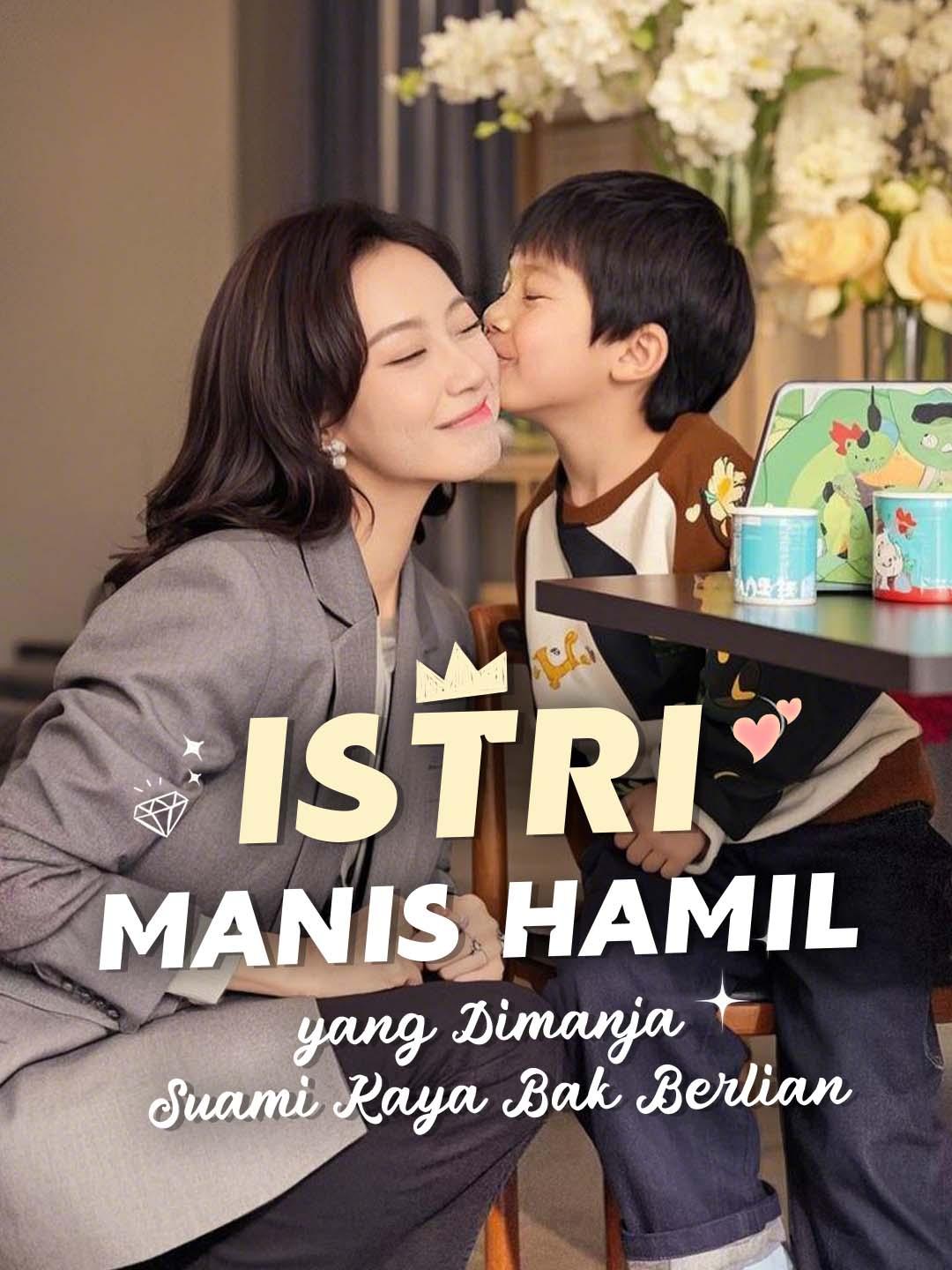 Poster Istri Manis Hamil yang Dimanja Suami Kaya Bak Berlian