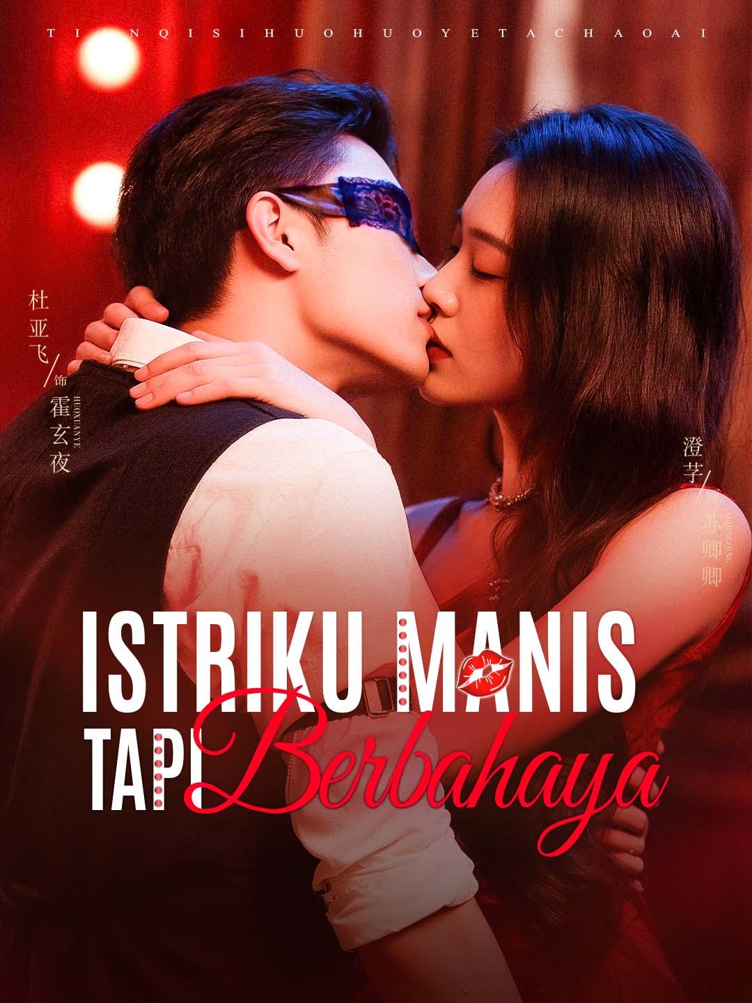 Poster Istriku Manis Tapi Berbahaya