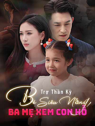Poster Bé Siêu Năng, Ba Mẹ Xem Con Hỗ Trợ Thần Kỳ