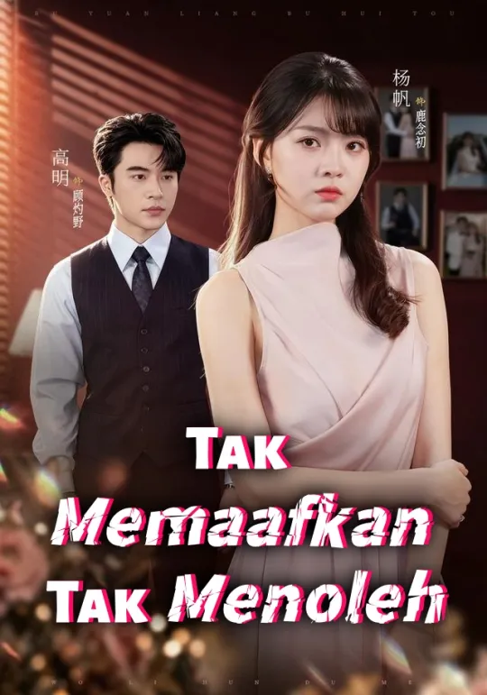 Poster Tak Memaafkan Tak Menoleh