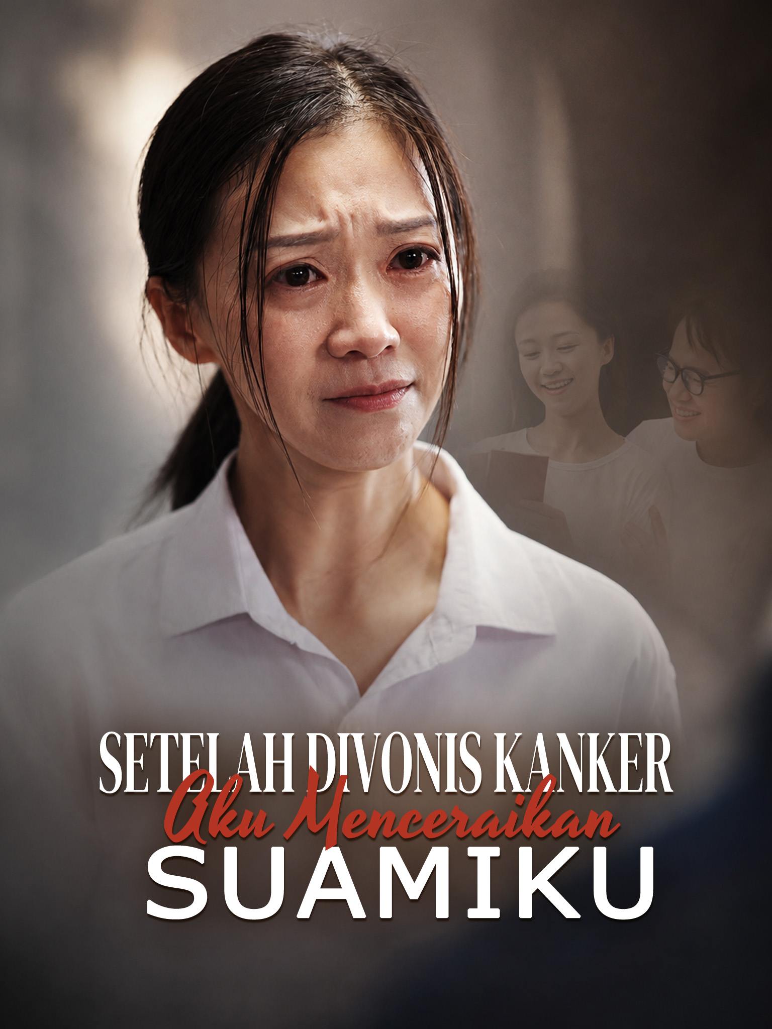 Poster Setelah Divonis Kanker, Aku Menceraikan Suamiku