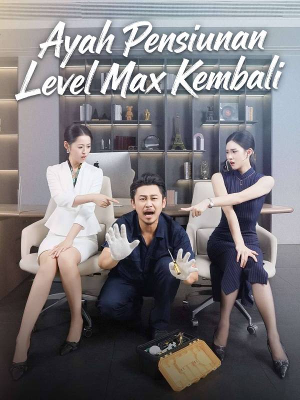 Poster Ayah Pensiunan Level Max Kembali