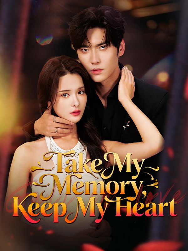 Poster Take My Memory, Keep My Heart
