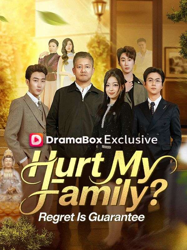 Poster Hurt My Family? Regret Is Guaranteed