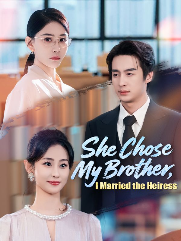 Poster She Chose My Brother, I Married the Heiress