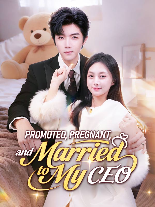 Poster Promoted, Pregnant, and Married to My CEO