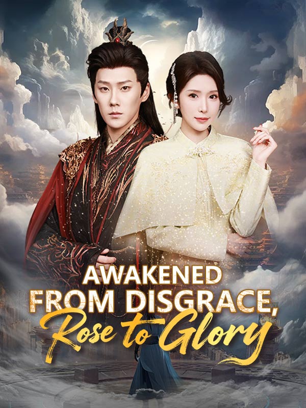 Poster Awakened from Disgrace, Rose to Glory (DUBBED)
