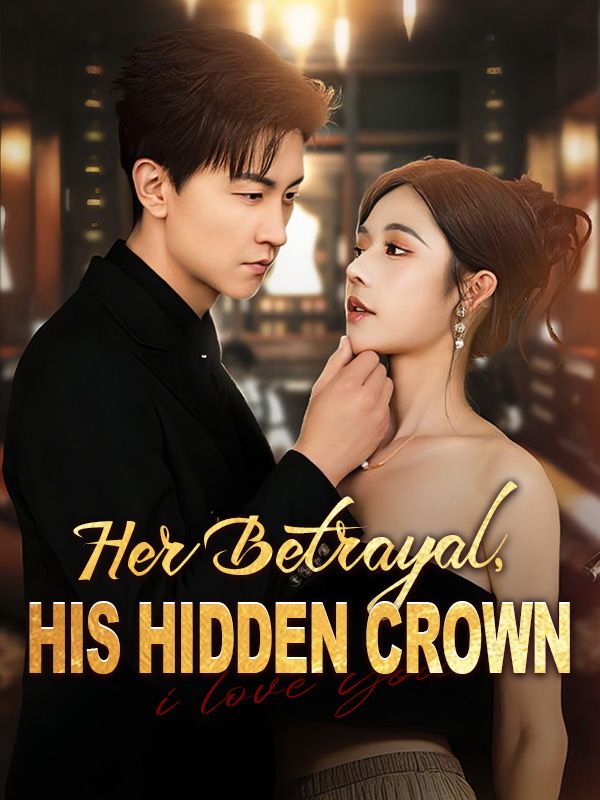 Poster Her Betrayal, His Hidden Crown (DUBBED)