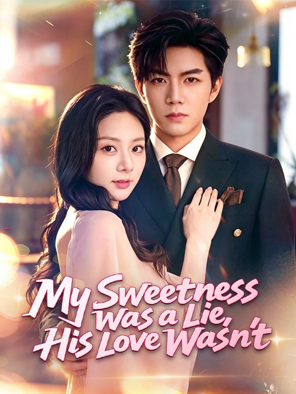 Poster My Sweetness Was a Lie, His Love Wasn't