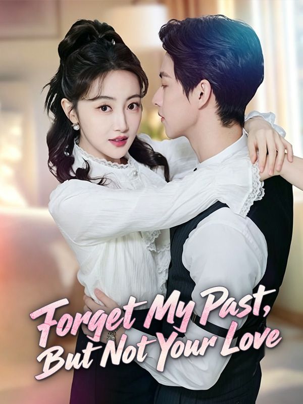 Poster Forget My Past, But Not Your Love