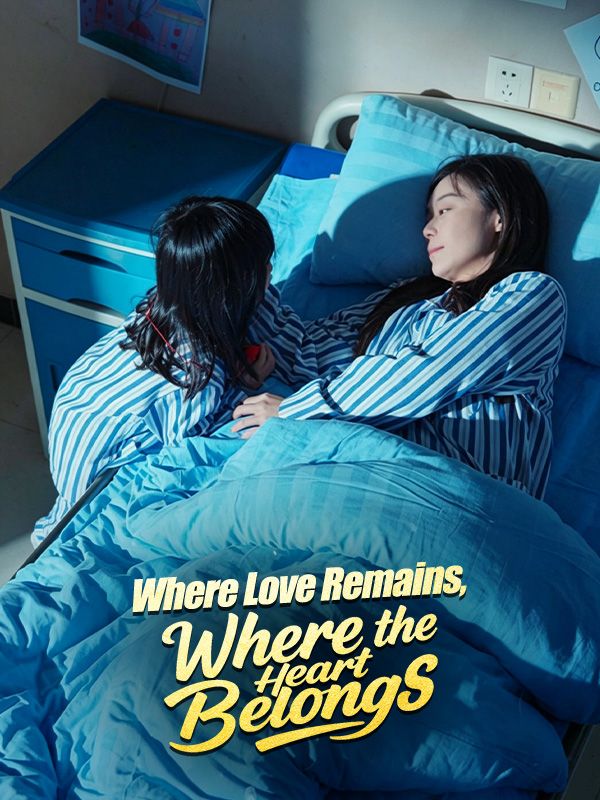 Poster Where Love Remains, Where the Heart Belongs