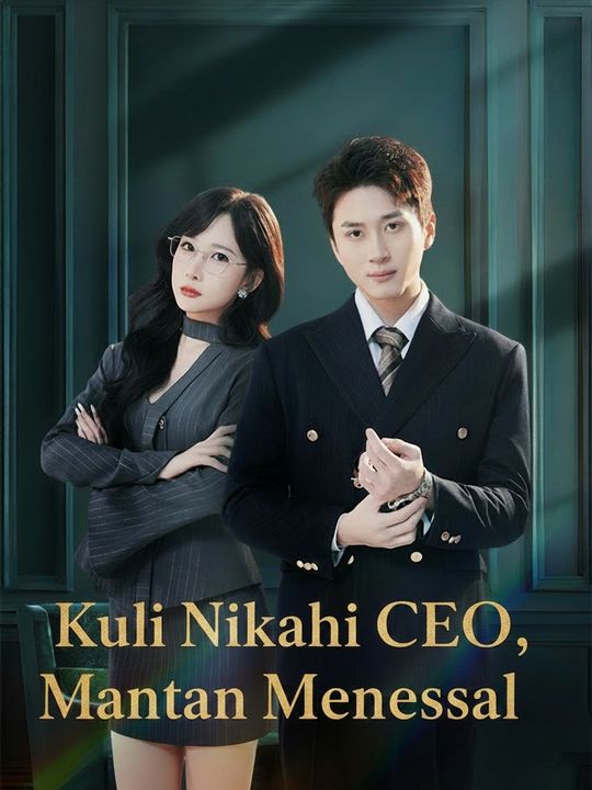 Poster Kuli Nikahi CEO, Mantan Menyesal