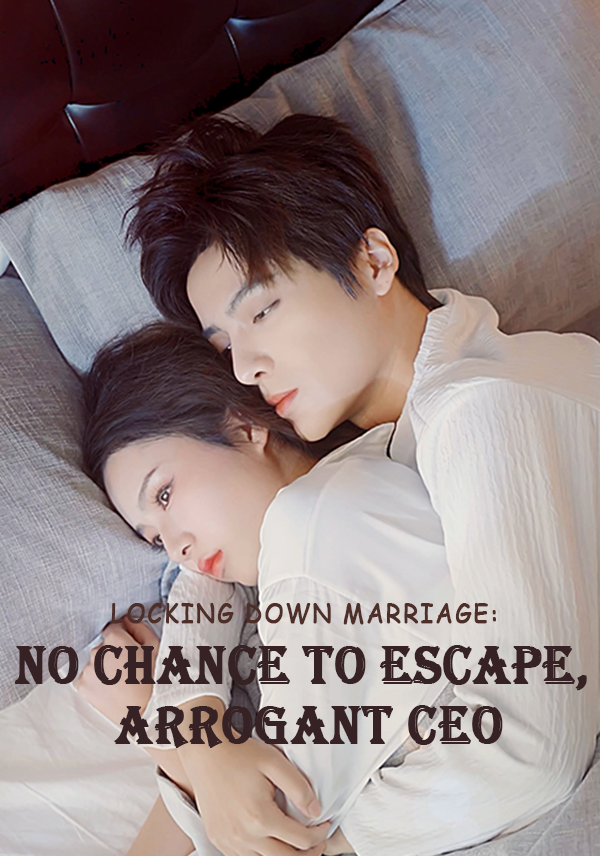 Poster Locking Down Marriage: No Chance to Escape, Arrogant CEO