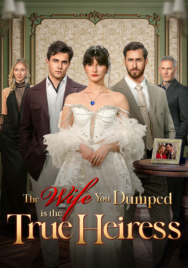 Poster The Wife You Dumped is the True Heiress