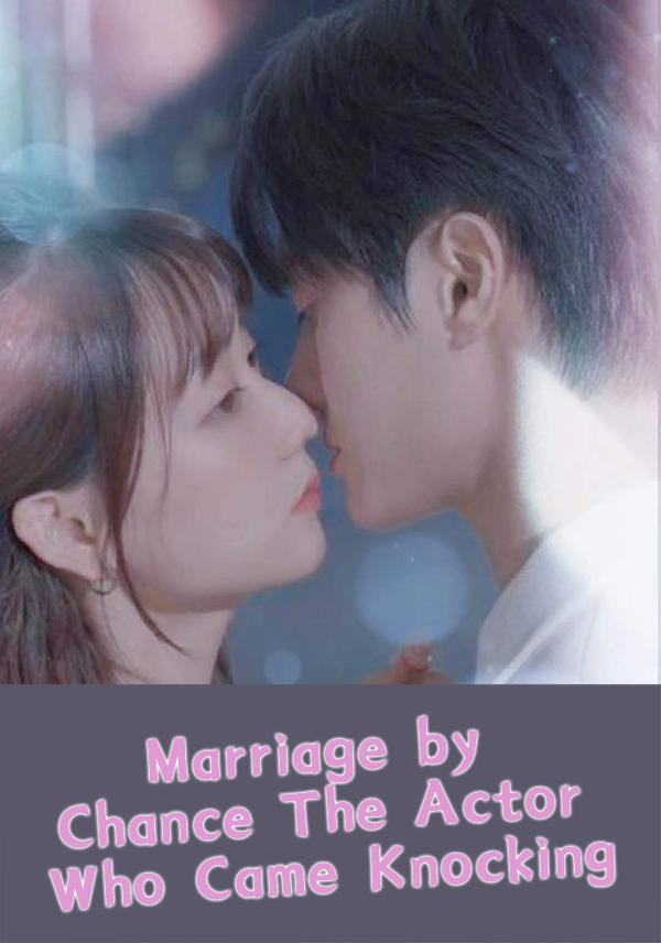 Poster Marriage by Chance: The Actor Who Came Knocking