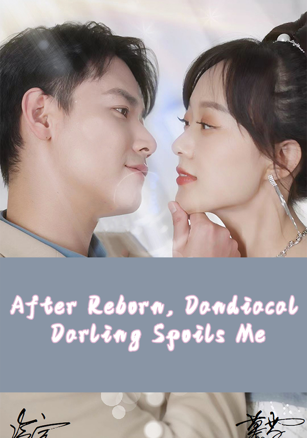Poster After Reborn, Dandiacal Darling Spoils Me