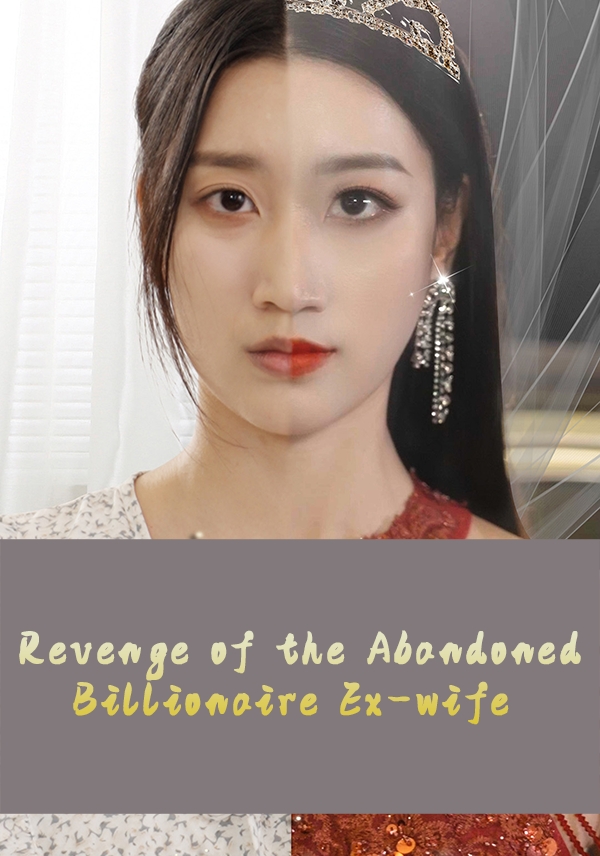 Poster Revenge of the Abandoned Billionaire Ex-wife
