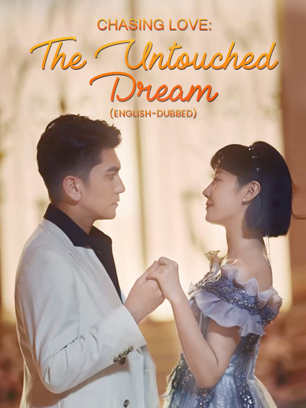 Poster Chasing Love: The Untouched Dream（Dubbed）