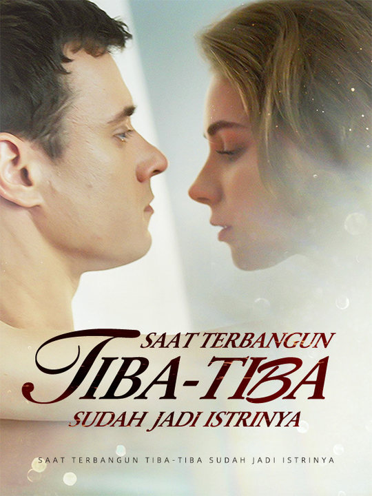 Poster Saat Terbangun, Tiba-tiba Sudah Jadi Istrinya