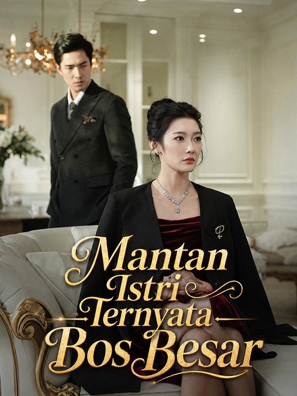 Poster Mantan Istri Ternyata Bos Besar