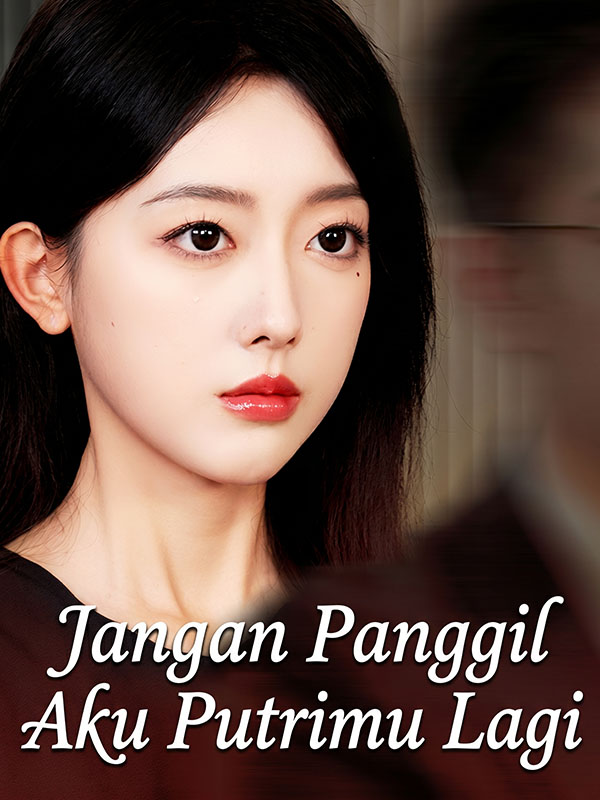 Poster Jangan Panggil Aku Putrimu Lagi
