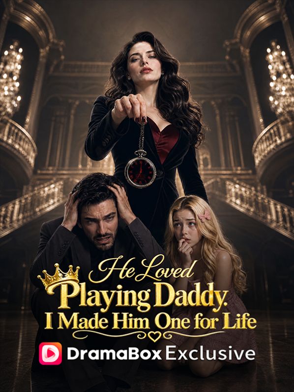 Poster He Loved Playing Daddy. I Made Him One for Life